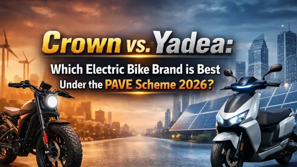 Crown vs. Yadea Which Electric Bike Brand is Best Under the PAVE Scheme 2026